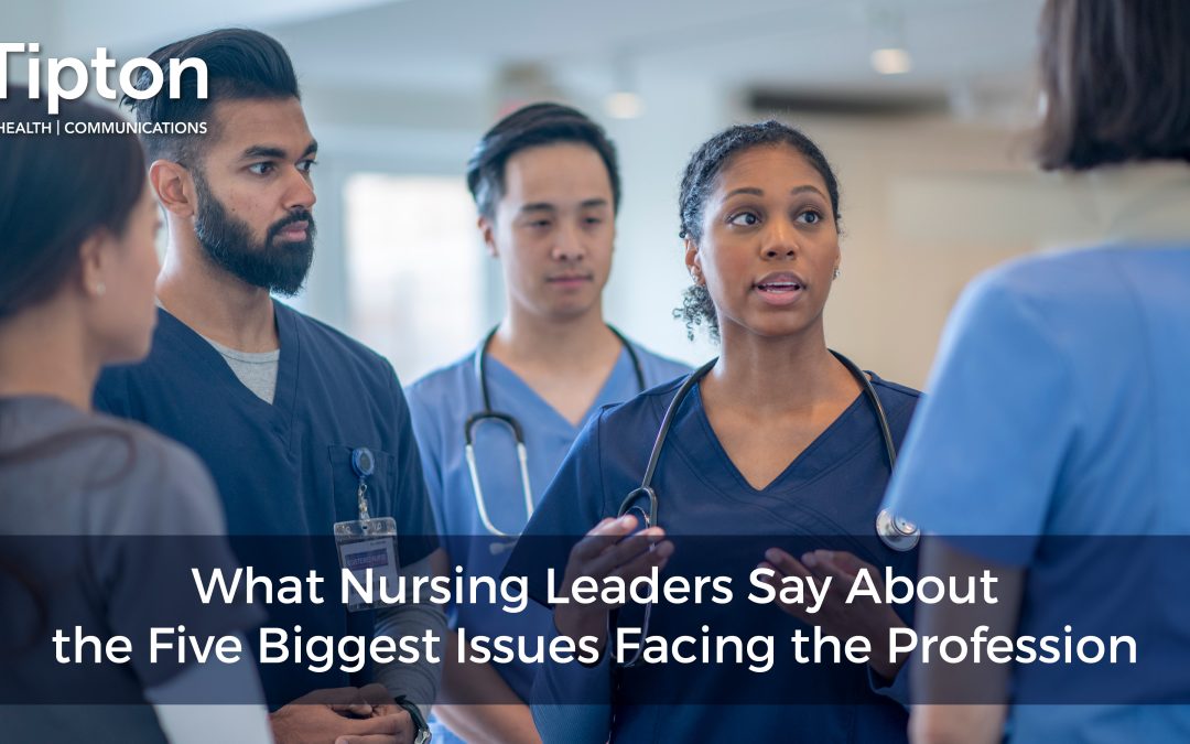 What Nursing Leaders Say About the Five Biggest Issues Facing the Profession