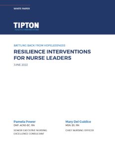 Tipton resource: Battling back from hopelessness - Resilience Interventions for Nurse Leaders