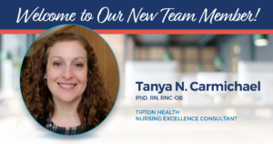 Welcome new Tipton Team Member Tanya N. Carmichael, PhD, RN, RNC-OB