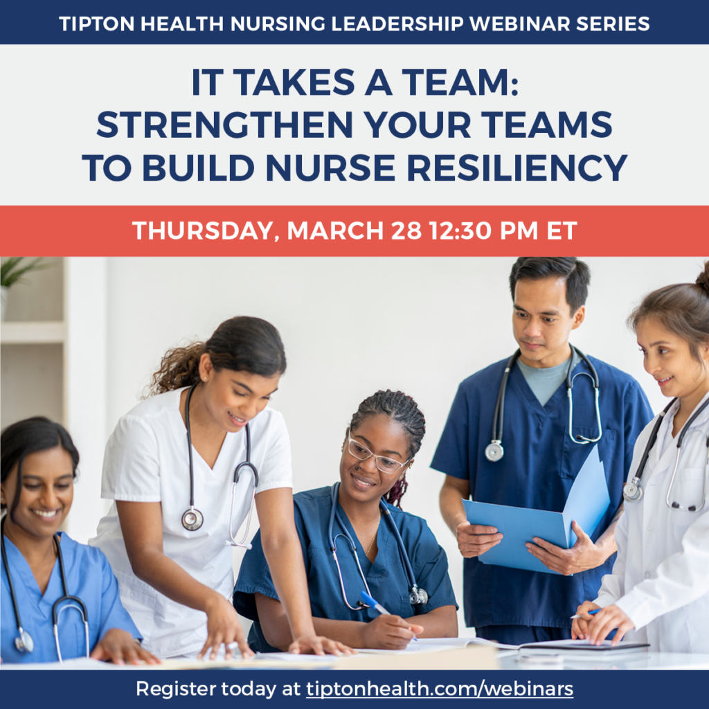 Webinar graphic for “It Takes a Team: Strengthen Your Teams to Build Nurse Resiliency”